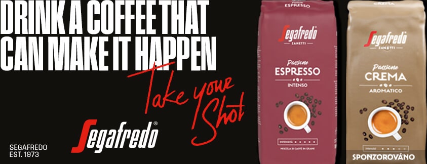Sponzorováno: Segafredo. Drink a coffee that can make it happen.